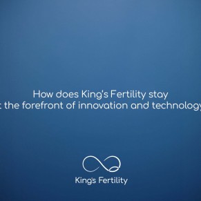 How does King’s Fertility stay at the forefront of innovation and technology?