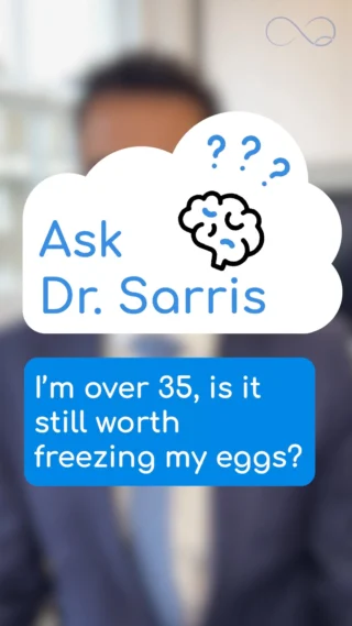 It can certainly still be worthwhile to freeze your eggs over the age of 35. 

Dr Sarris explains why, and what you should consider before making a decision.